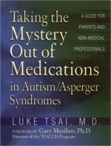 Taking the Mystery out of Medications in Autism/Asperger Syndromes / Edition 1 by Luke Tsai M.D.